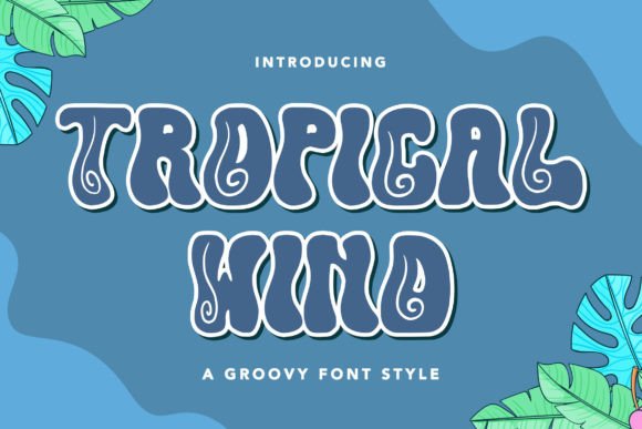 Tropical Wind: A Display Font That Sets the Mood